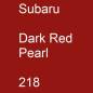 Preview: Subaru, Dark Red Pearl, 218.